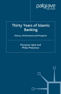 thirty years of islamic banking history performance and prospects 1st edition m. iqbal , p. molyneux