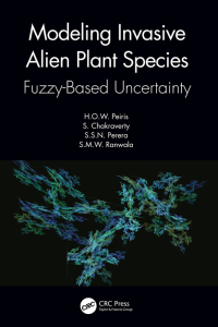 modeling invasive alien plant species fuzzy based uncertainty 1st edition h.o.w. peiris , s. chakraverty ,
