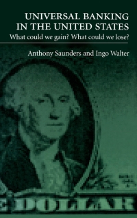 universal banking in the united states what could we gain what could we lose 1st edition anthony saunders,
