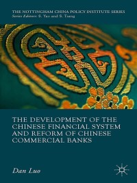 the development of the chinese financial system and reform of chinese commercial banks 1st edition d. luo