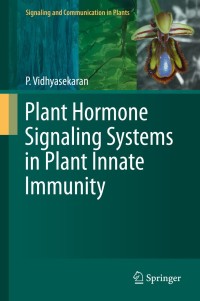 plant hormone signaling systems in plant innate immunity 1st edition p. vidhyasekaran 9401792844, 9401792852,