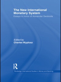 the new international monetary system essays in honour of alexander swoboda 1st edition charles wyplosz