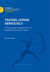 taking japan seriously a confucian perspective on leading economic issues 1st edition ronald dore