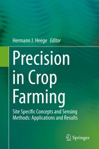 precision in crop farming site specific concepts and sensing methods applications and results 1st edition