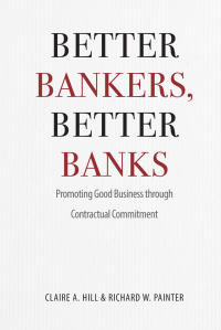 better bankers better banks promoting good business through contractual commitment 1st edition claire a.