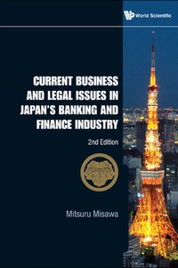 current business and legal issues in japans banking and finance industry 2nd edition mitsuru misawa