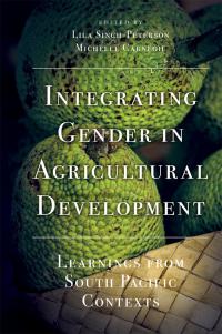 integrating gender in agricultural development learnings from south pacific contexts 1st edition lila