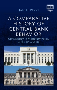 a comparative history of central bank behavior  consistency in monetary policy in the us and uk 1st edition