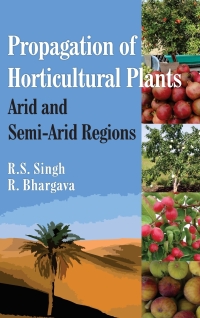 propagation of horticultural plants arid and semi arid regions 1st edition r.s. singh ,r. bhargava