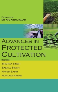 advances in protected cultivation 1st edition brahama singh, balraj singh , naved sabir , murtaza hasan