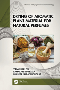 drying of aromatic plant material for natural perfumes 1st edition viplav hari pise , ramakant harlalka ,