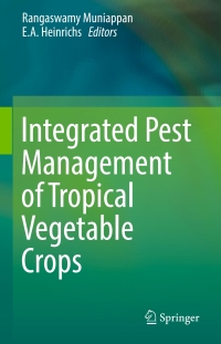 integrated pest management of tropical vegetable crops 1st edition rangaswamy muniappan , e. a. heinrichs