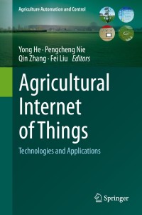agricultural internet of things technologies and applications 1st edition yong he , pengcheng nie , qin zhang
