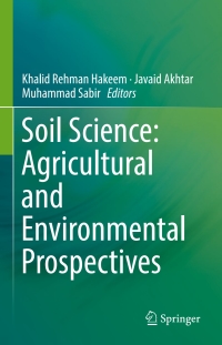 soil science  agricultural and environmental prospectives 1st edition khalid rehman hakeem , javaid akhtar ,