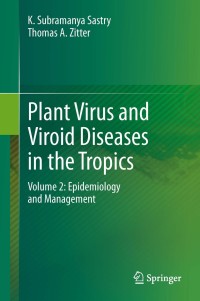 plant virus and viroid diseases in the tropics volume 1 introduction of plant viruses and sub viral agents