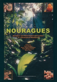 nouragues dynamics and plant animal interactions in a neotropical rainforest 1st edition f. bongers , p.
