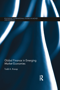 global finance in emerging market economies 1st edition todd knoop 0415501210, 113508226x, 9780415501217,