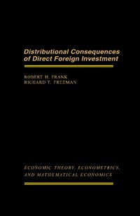 distributional consequences of direct foreign investment 1st edition robert h. frank , richard t. freeman