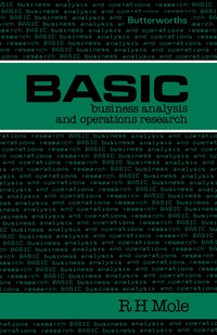 basic business analysis and operations research 1st edition r h mole 040801590x, 1483105709, 9780408015905,