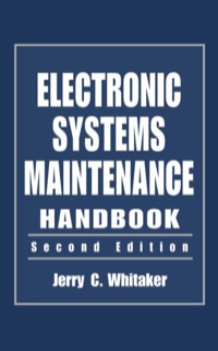 electronic systems maintenance handbook 2nd edition jerry c. whitaker 0849383544, 1420036858, 9780849383540,
