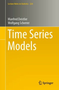 time series models 1st edition manfred deistler, wolfgang scherrer 3031132122, 3031132130, 9783031132124,