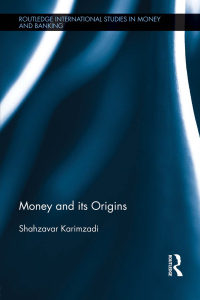 money and its origins 1st edition shahzavar karimzadi 1138927082, 1136239022, 9781138927087, 9781136239021