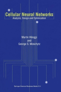 cellular neural networks analysis design and optimization 1st edition martin hänggi, george s. moschytz