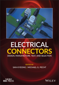 electrical connectors design manufacture test and selection 1st edition san kyeong, michael g. pecht