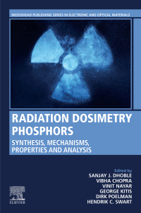 radiation dosimetry phosphors synthesis mechanisms properties and analysis 1st edition sanjay j. dhoble,