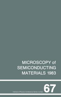microscopy of semiconducting materials 1983-67 1st edition a.g. cullis 0854981586, 1000156974,