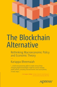 the blockchain alternative rethinking macroeconomic policy and economic theory 1st edition kariappa bheemaiah