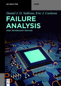 failure analysis high technology devices 1st edition daniel j. d. sullivan, eric j. carleton 150152478x,