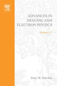 advances in imaging and electron physics volume 117 1st edition peter w. hawkes 0120147599, 0080525458,