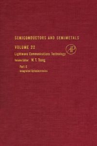 semiconductors and semimetals lightwave communications technology part e volume 22 1st edition ?academic