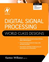 digital signal processing world class designs world class designs 1st edition kenton williston 1856176231,
