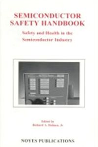 semiconductor safety handbook safety and health in the semiconductor industry 1st edition richard a. bolmen