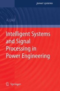 intelligent systems and signal processing in power engineering 1st edition abhisek ukil 3540731695,
