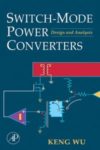 switch mode power converters design and analysis 1st edition keng c. wu 0120887959, 0080459560,