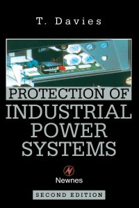 protection of industrial power systems 2nd edition t. davies 0750626623, 0080515282, 9780750626620,