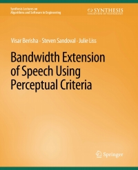 bandwidth extension of speech using perceptual criteria 1st edition visar berisha, steven sandoval, julie