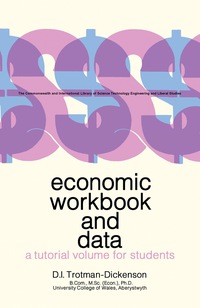 economic workbook and data a tutorial  volume for students 1st edition d. i. trotman-dickenson 0080129587,