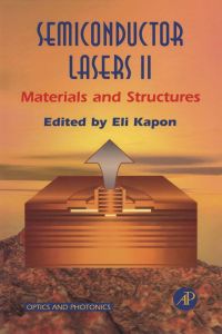 semiconductor lasers ii materials and structures 1st edition eli kapon 0123976316, 0080516963, 9780123976314,