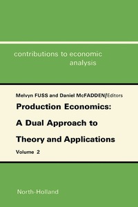 production economics a dual approach to theory and applications volume 2 1st edition melvyn fuss , daniel