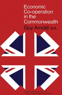 economic co operation in the commonwealth 1st edition guy arnold 0080124496, 1483186180, 9780080124490,
