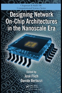 designing network on chip architectures in the nanoscale era 1st edition jose flich, bertozzi 0367383144,