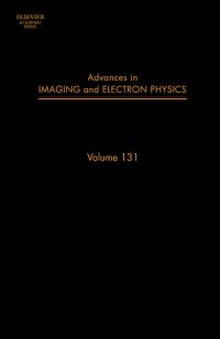 advances in imaging and electron physics volume 131 1st edition peter w. hawkes 0120147734, 0080490093,