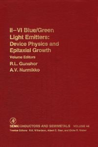 ii-vi blue green light emitters device physics and epitaxial growth 1st edition r. l. gunshor, a. v. nurmikko