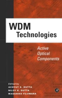 wdm technologies active optical components active optical components 1st edition masahiko fujiwara, niloy k.