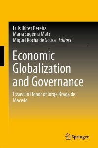 economic globalization and governance essays in honor of jorge braga de macedo 1st edition miguel rocha de