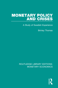 monetary policy and crises a study of swedish experience 1st edition brinley thomas 1138634328, 1000639819,
